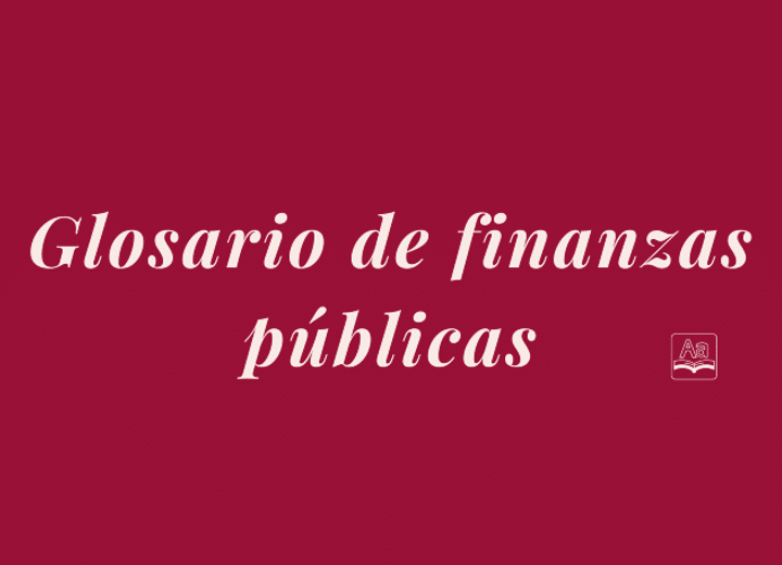 Glosario de finanzas públicas